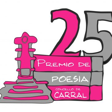 CONVÓCASE A 25ª EDICIÓN DO CERTAME DE POESÍA CONCELLO DE CARRAL